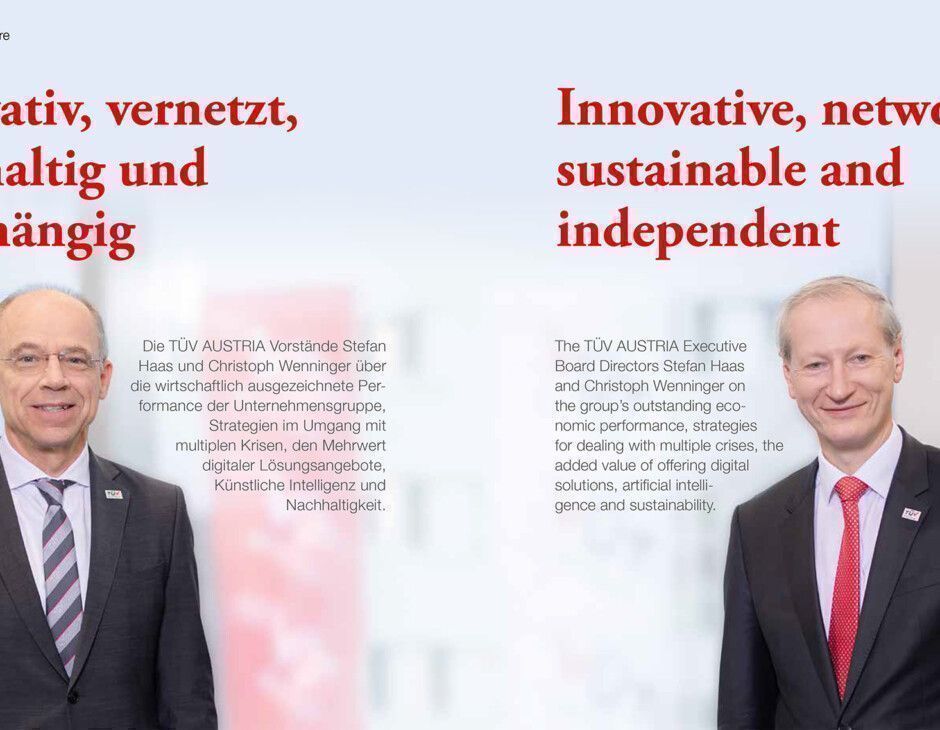 TÜV AUSTRIA CFO Christoph Wenninger, TÜV AUSTRIA CEO Stefan Haas: TÜV AUSTRIA Jahresbericht 2022 - Innovativ, vernetzt, nachhaltig und unabhängig: Die TÜV AUSTRIA Vorstände Stefan Haas und Christoph Wenninger über die wirtschaftlich ausgezeichnete Performance der Unternehmensgruppe, Strategien im Umgang mit multiplen Krisen, den Mehrwert digitaler Lösungsangebote, Künstliche Intelligenz und Nachhaltigkeit.